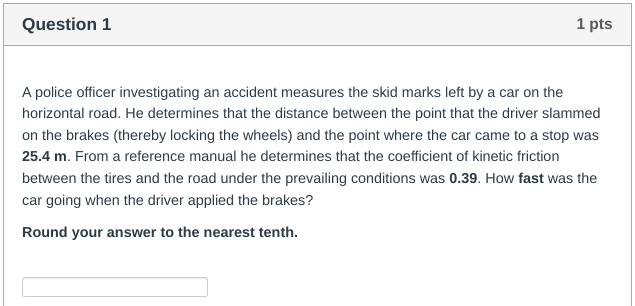 Question 1 A police officer investigating an