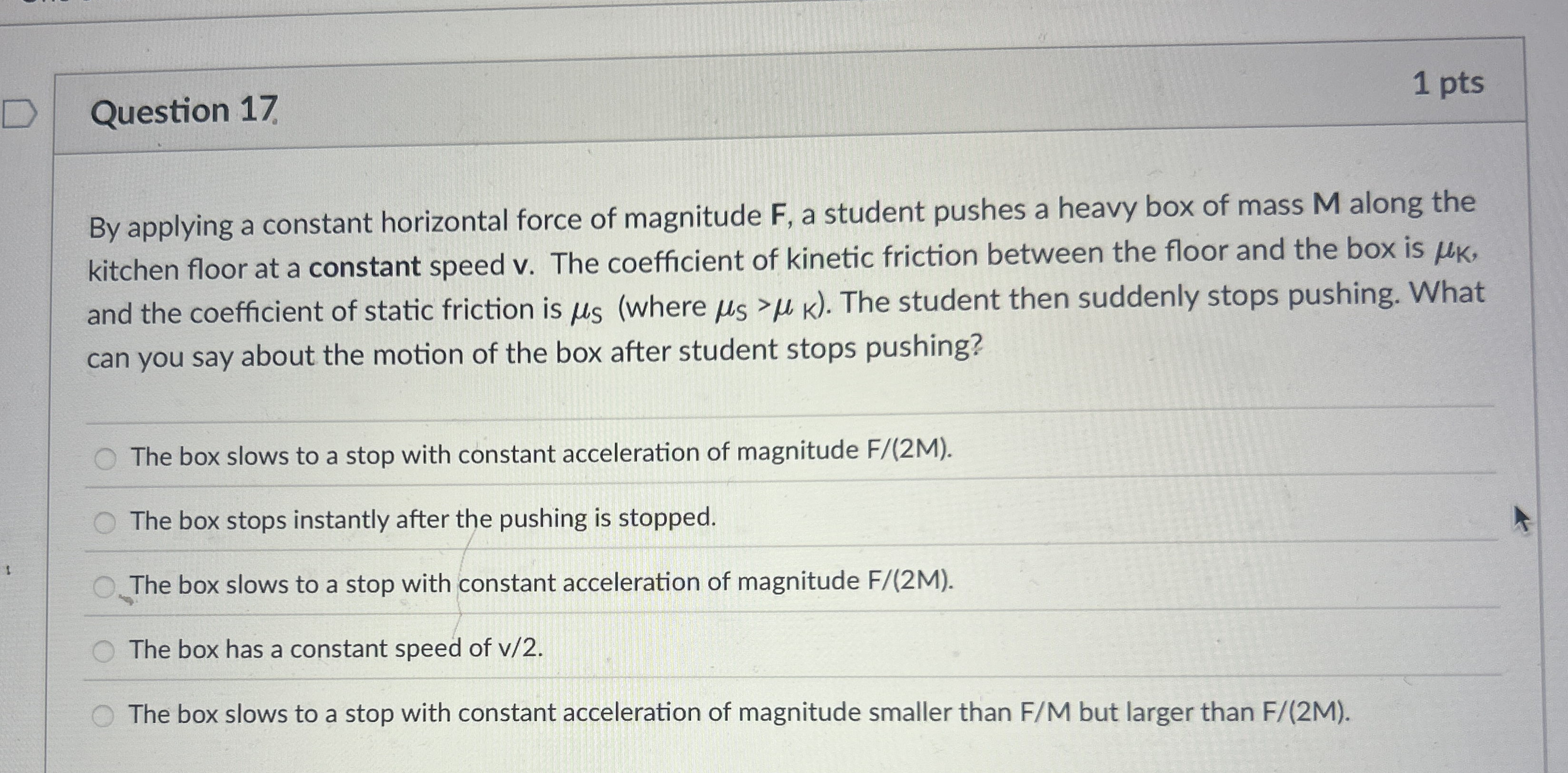 Question 1 7 . 1 pts By applying a constant
