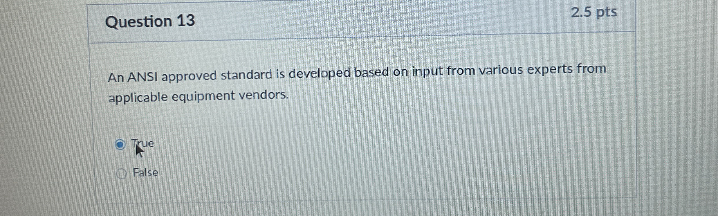 Question 1 3 2 . 5 pts An ANSI approved standard