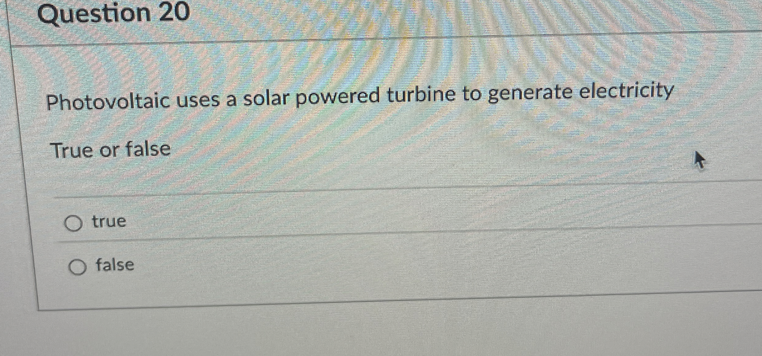 Question 2 0 Photovoltaic uses a solar powered