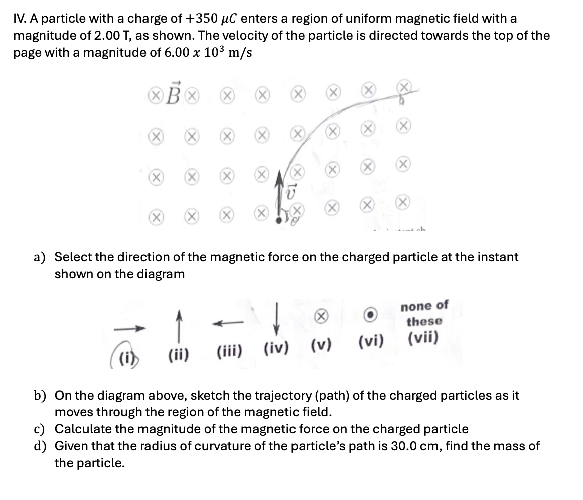 a ) Select the direction of the magnetic force on