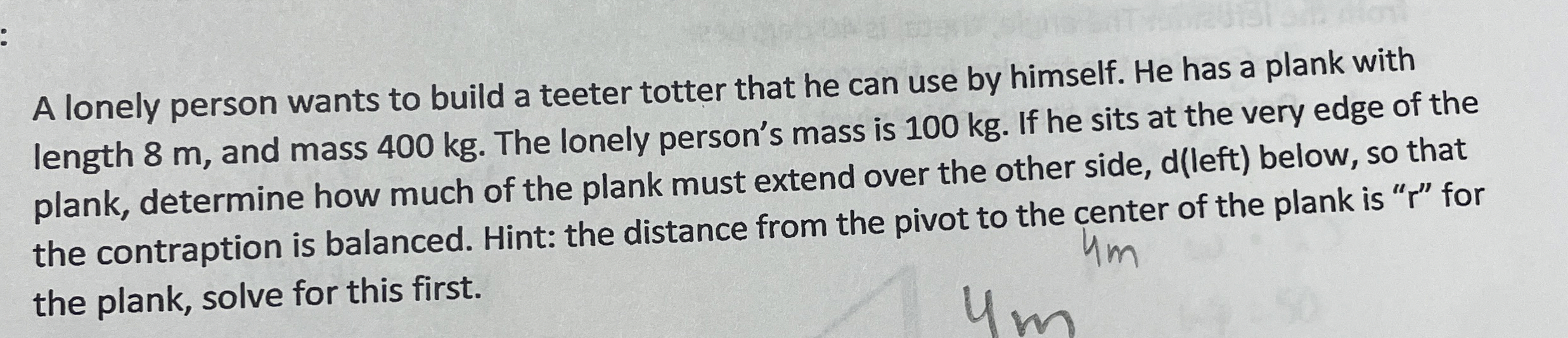 A lonely person wants to build a teeter totter