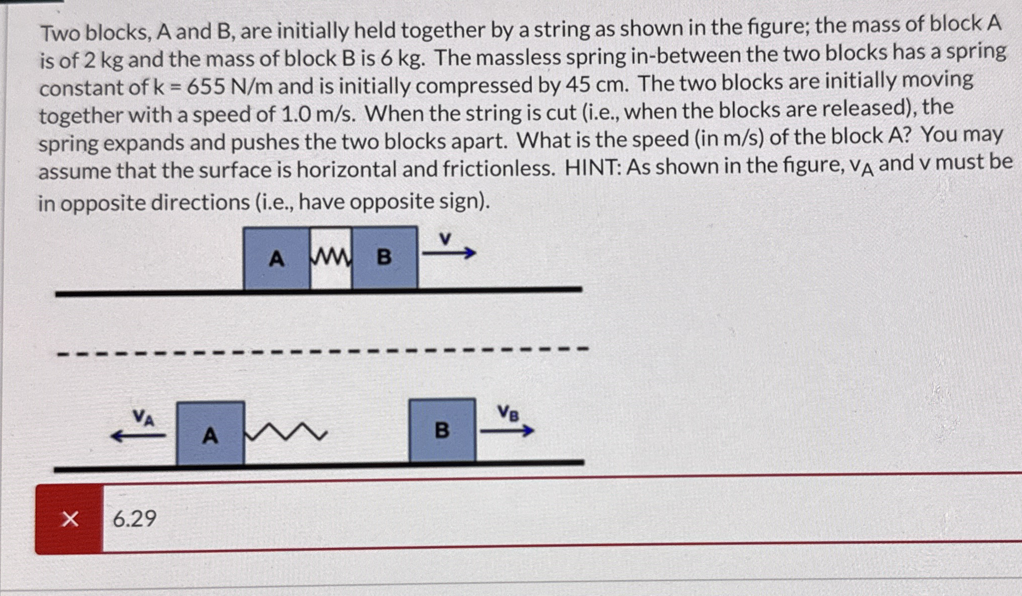 Two blocks, A and B , are initially held together