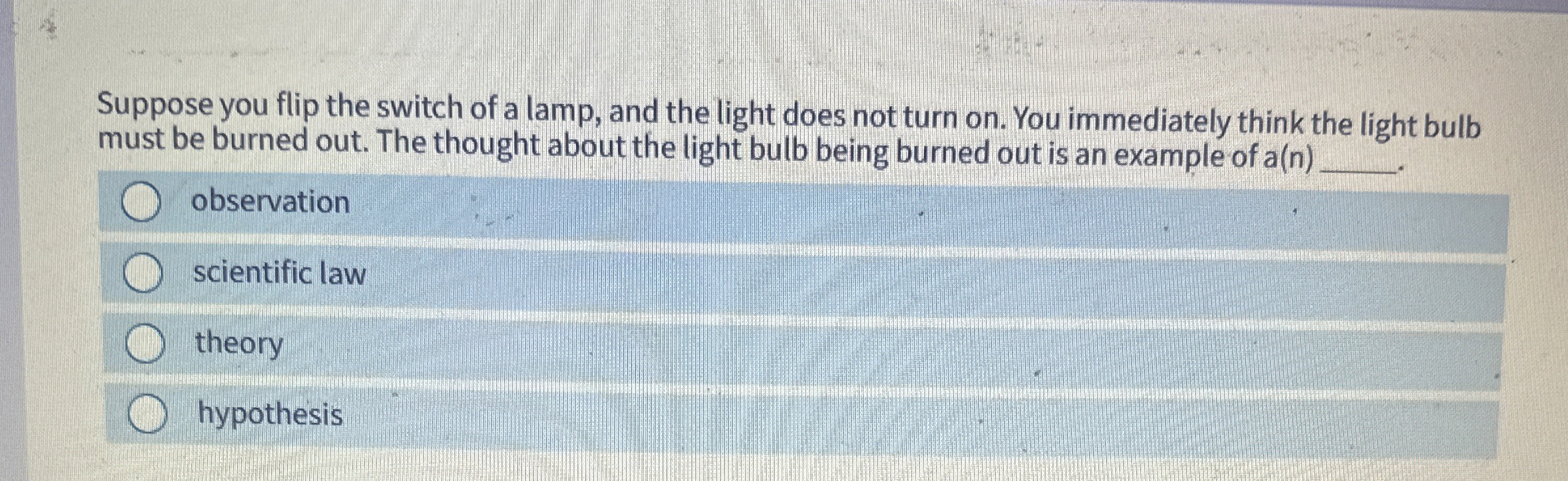 Suppose you flip the switch of a lamp, and the