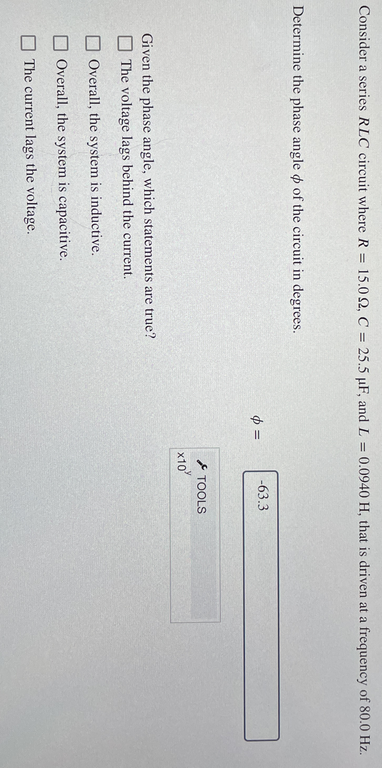 Consider a series R L C circuit where R = 1 5 . 0