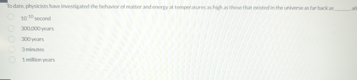 To date, physicists have investigated the