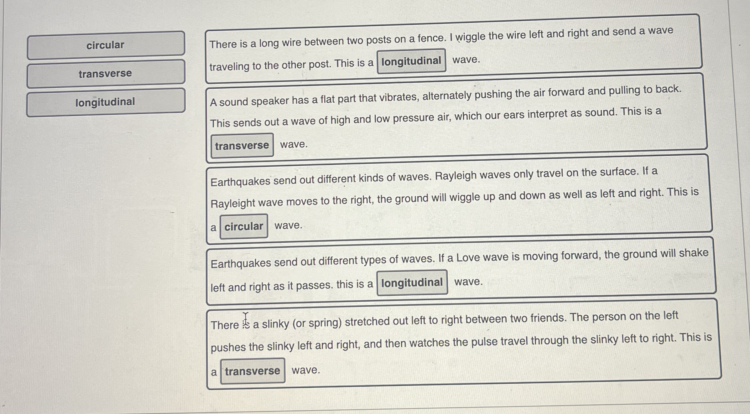 circular transverse longitudinal There is a long