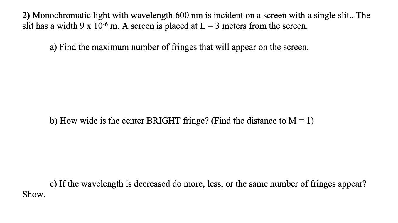2 ) Monochromatic light with wavelength 6 0 0 nm