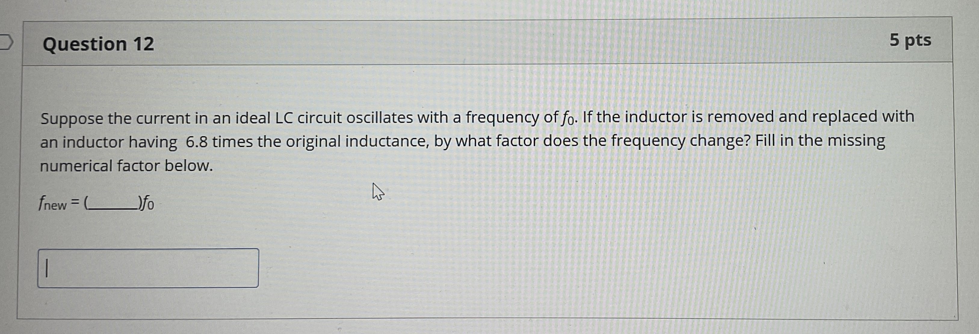 Question 1 2 5 pts Suppose the current in an