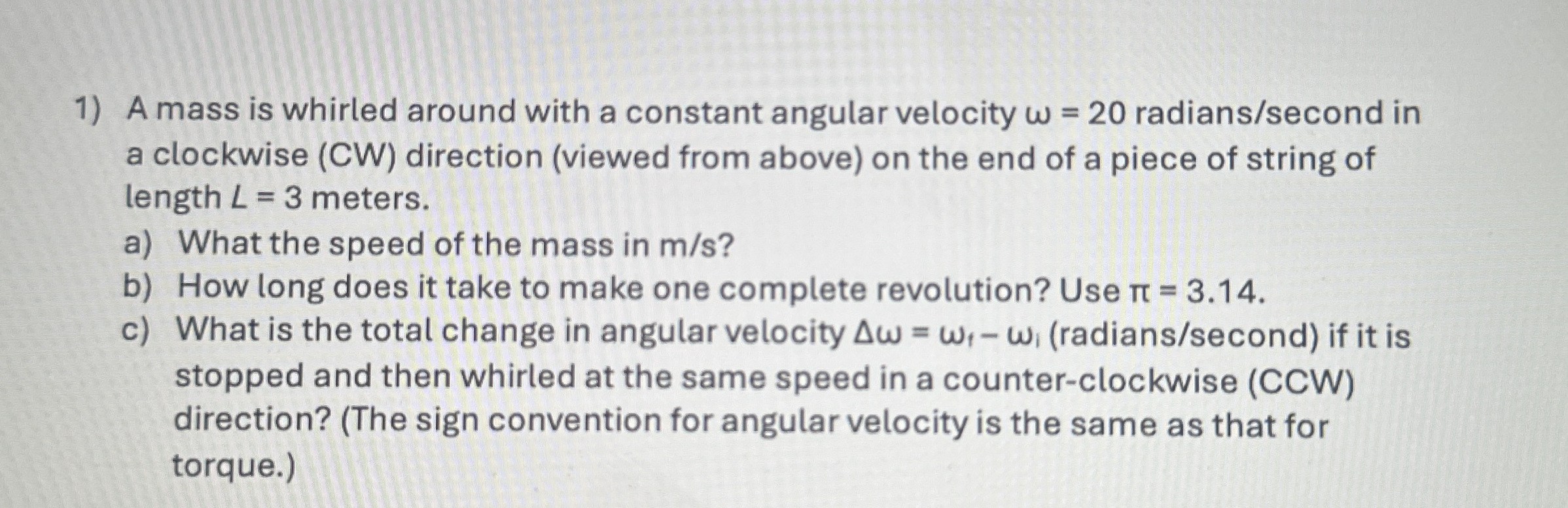 A mass is whirled around with a constant angular