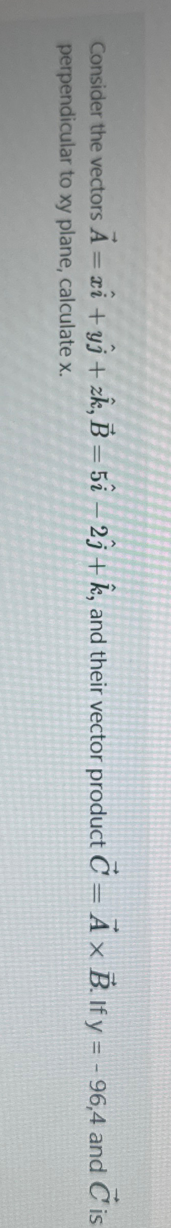Consider the vectors vec ( A ) = xhat ( i ) +