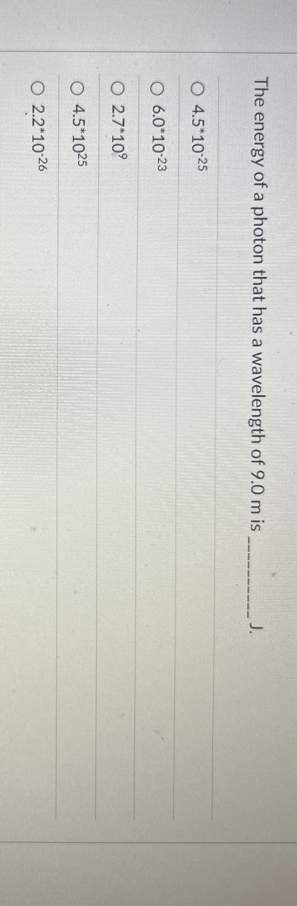 The energy of a photon that has a wavelength of 9