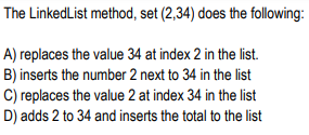 The LinkedList method, set ( 2 , 3 4 ) does the