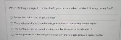 When sticking a magnet to a steel refrigerator