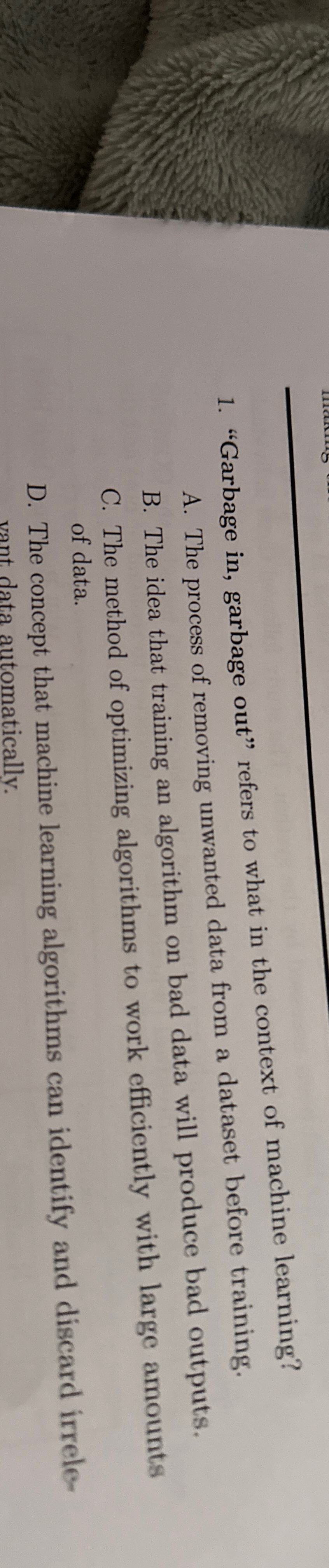 "Garbage in , garbage out" refers to what in the