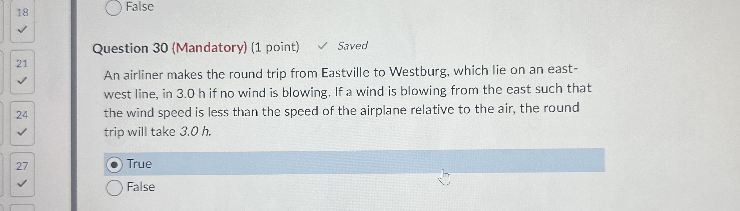 1 8 False Question 3 0 ( Mandatory ) ( 1 point )