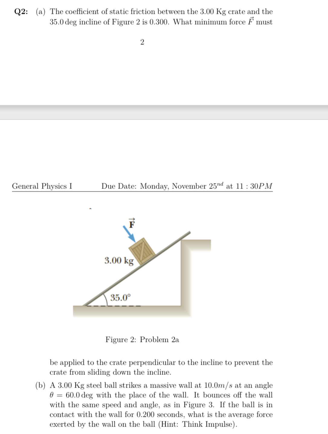Q 2 : ( a ) The coefficient of static friction
