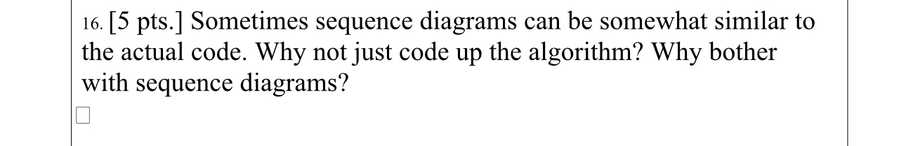 [ 5 pts . ] Sometimes sequence diagrams can be