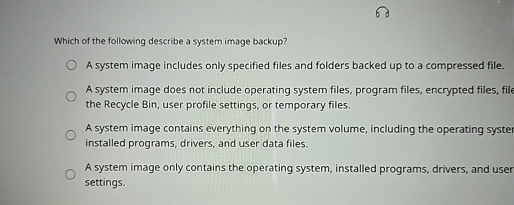 Which of the following describe a system image