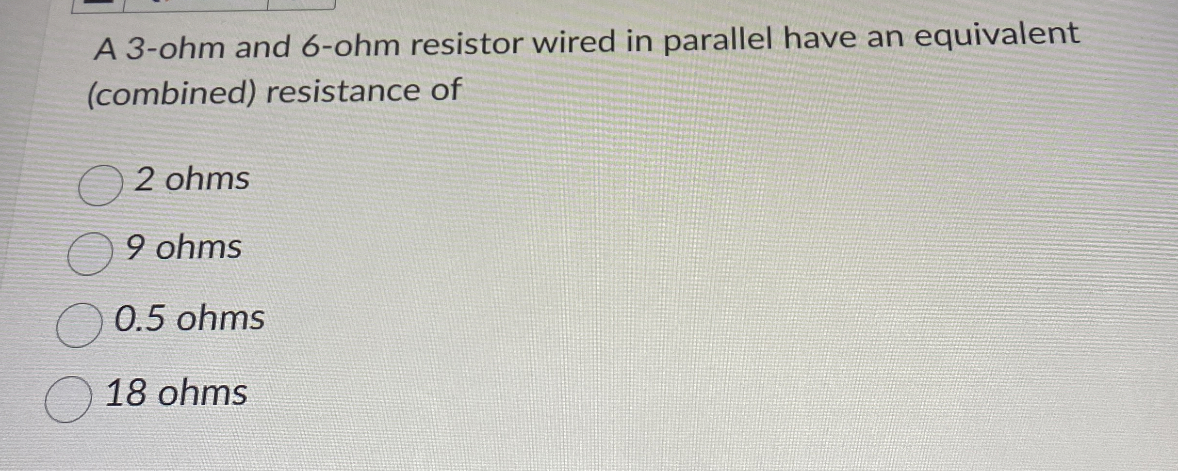 A 3 - ohm and 6 - ohm resistor wired in parallel