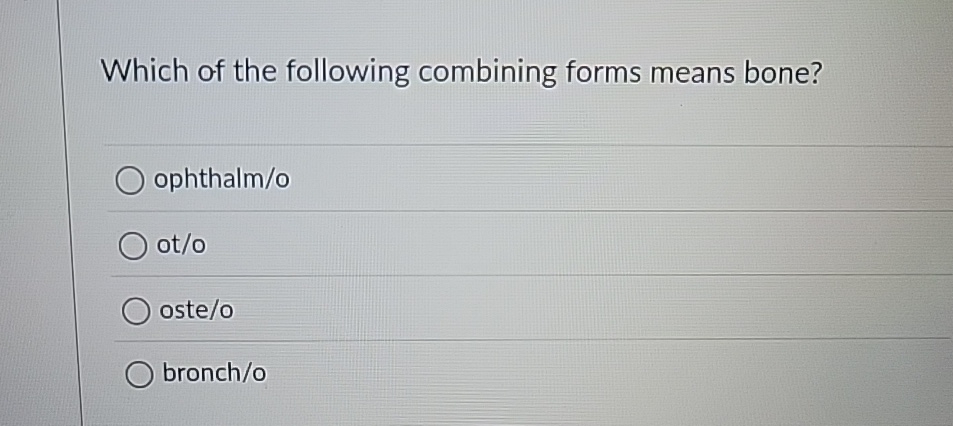 Which of the following combining forms means