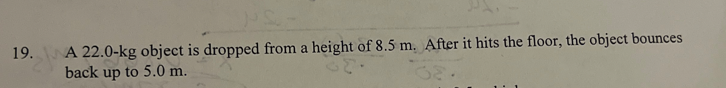 A 2 2 . 0 - k g object is dropped from a height