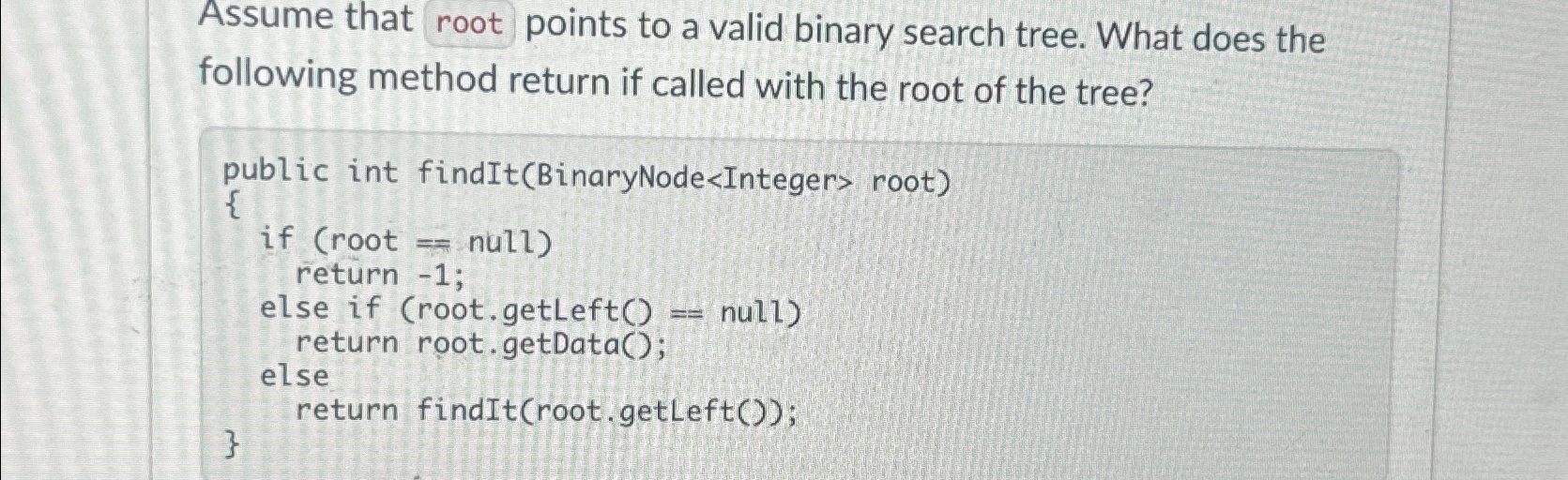 Assume that root points to a valid binary search