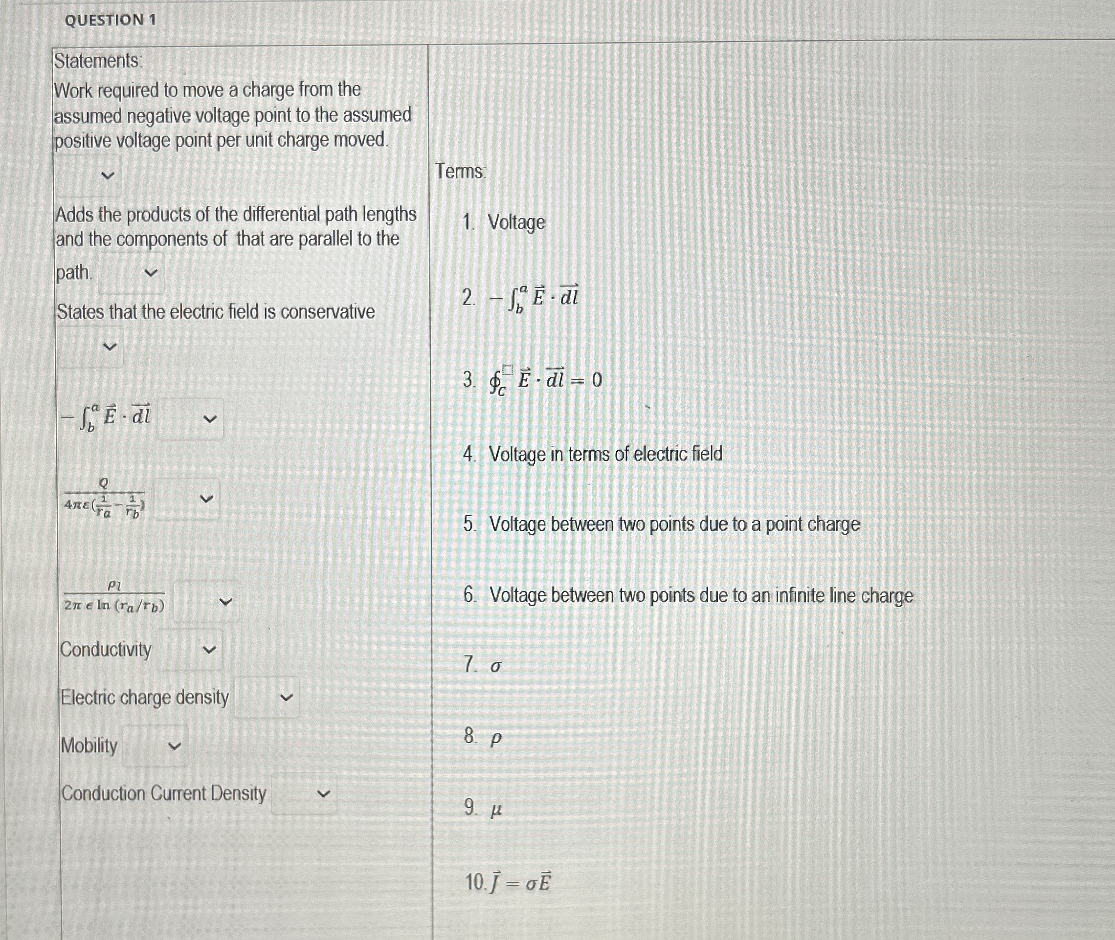 QUESTION 1 Statements: Work required to move a