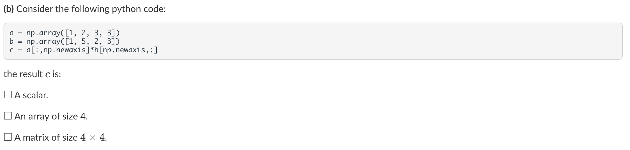( b ) Consider the following python code: a = n p