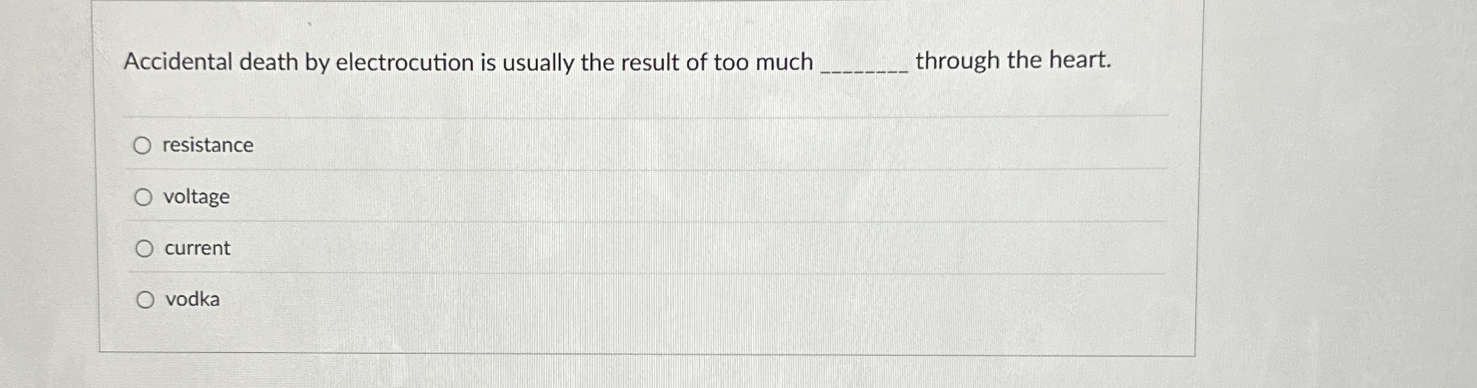 Accidental death by electrocution is usually the