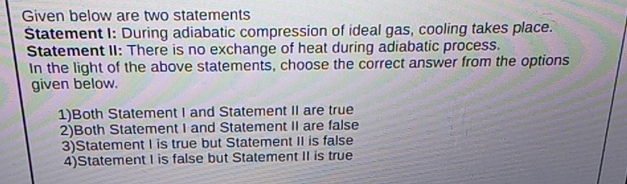 Given below are two statements Statement I: