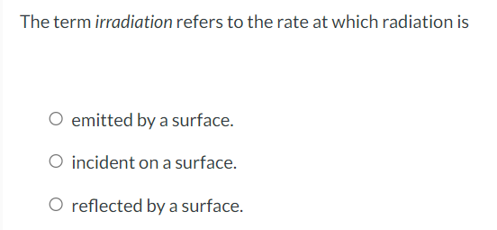 The term irradiation refers to the rate at which