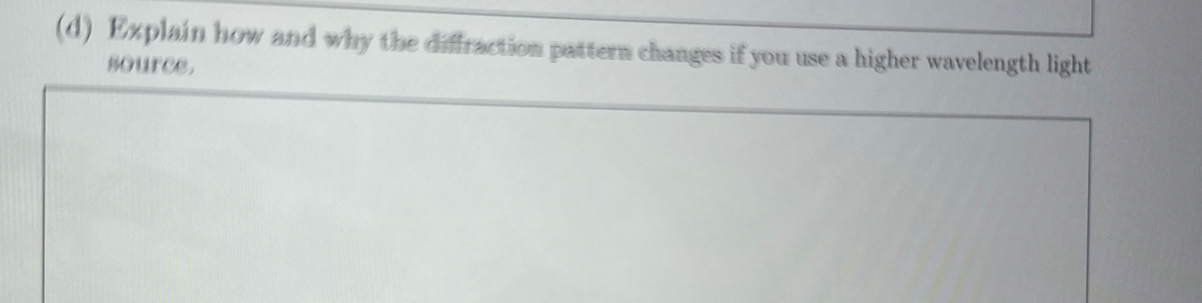 ( d ) Explain how and why the diffraction pattern