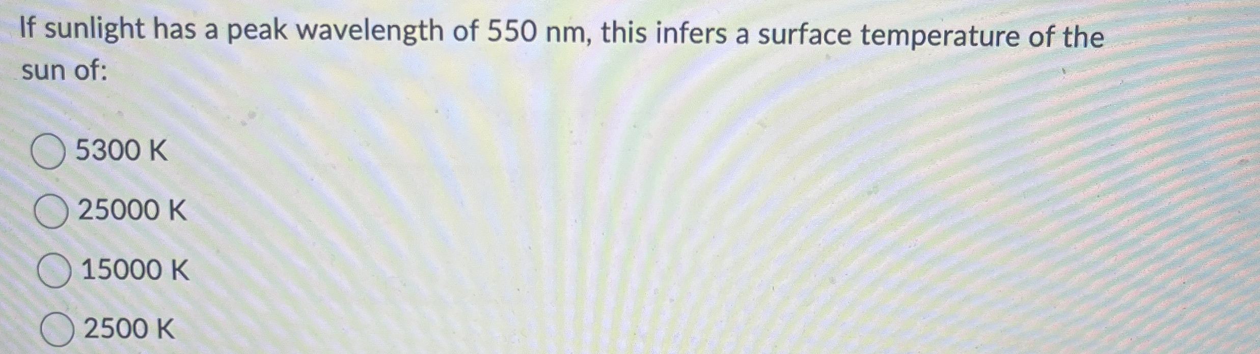 If sunlight has a peak wavelength of 5 5 0 nm ,