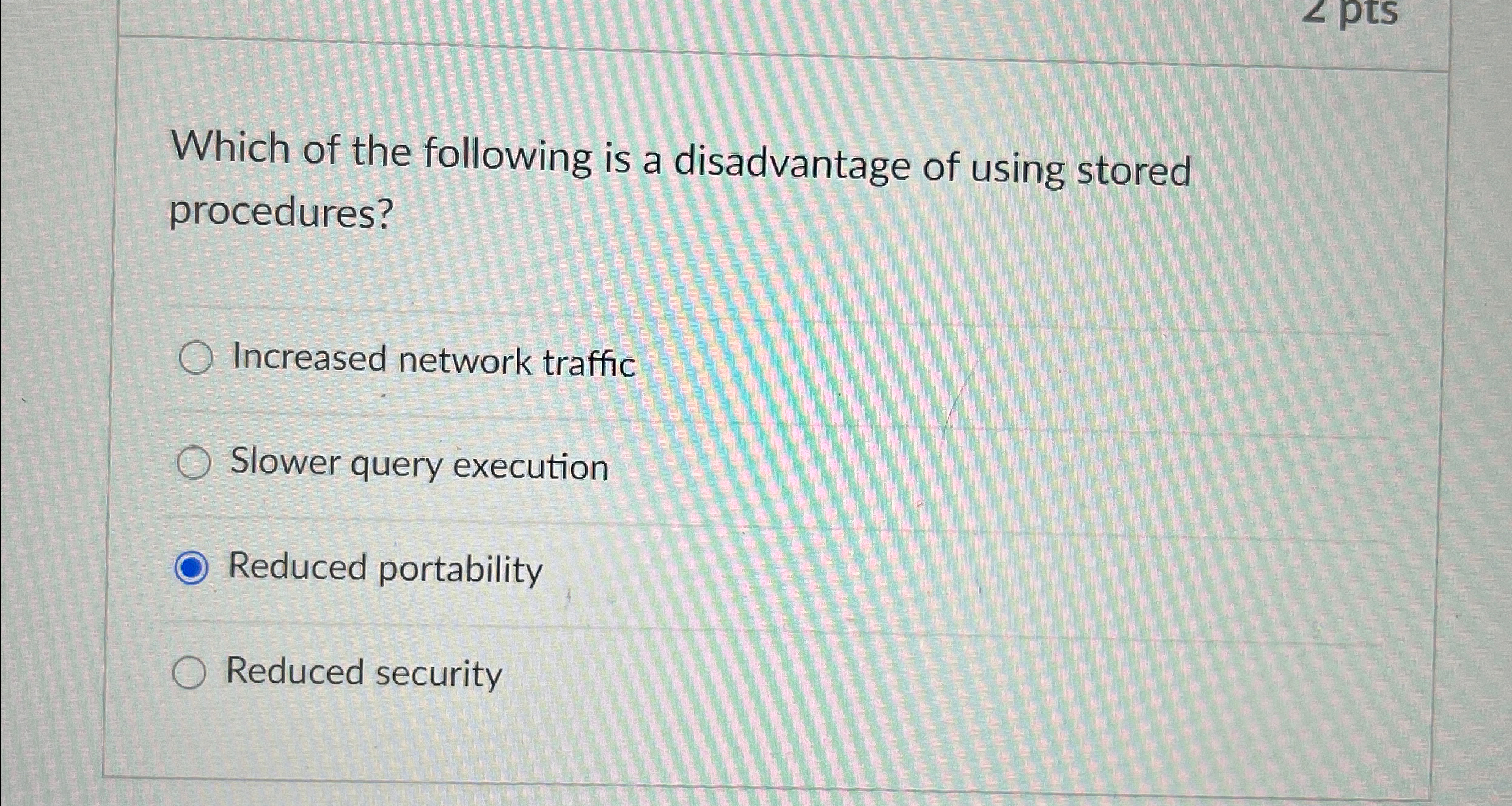 Which of the following is a disadvantage of using