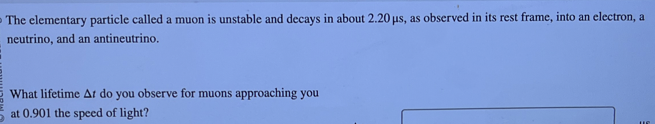The elementary particle called a muon is unstable
