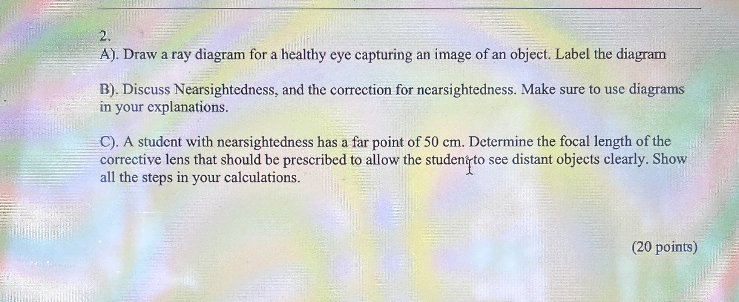 A ) . Draw a ray diagram for a healthy eye