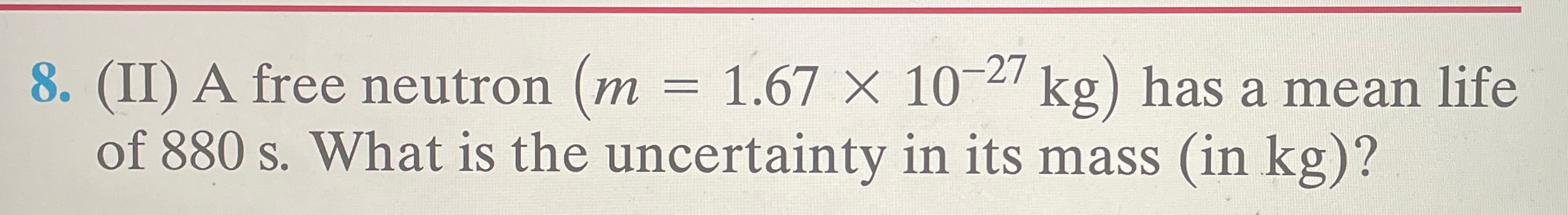 ( II ) A free neutron ) = ( 1 . 6 7 1 0 - 2 7 ( k