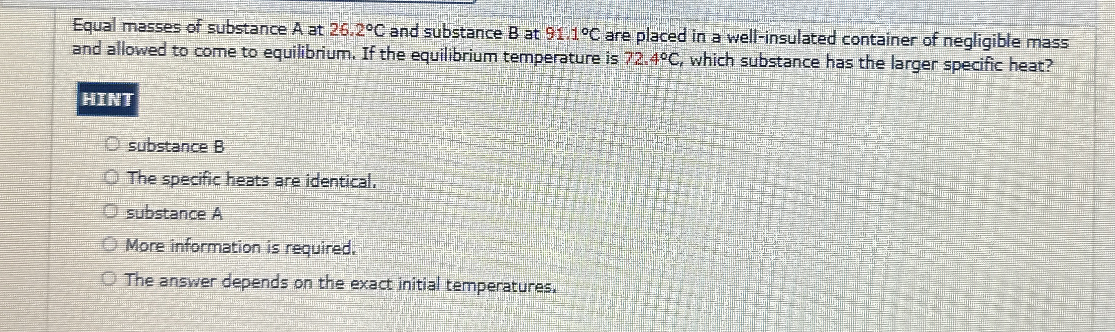 Equal masses of substance A at 2 6 . 2 C and