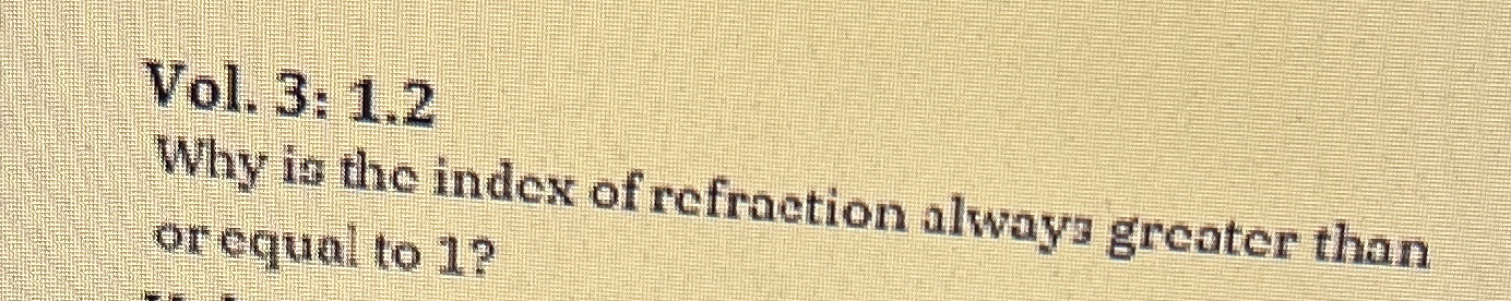 Vol. 3 : 1 . 2 Why is the index of refraction