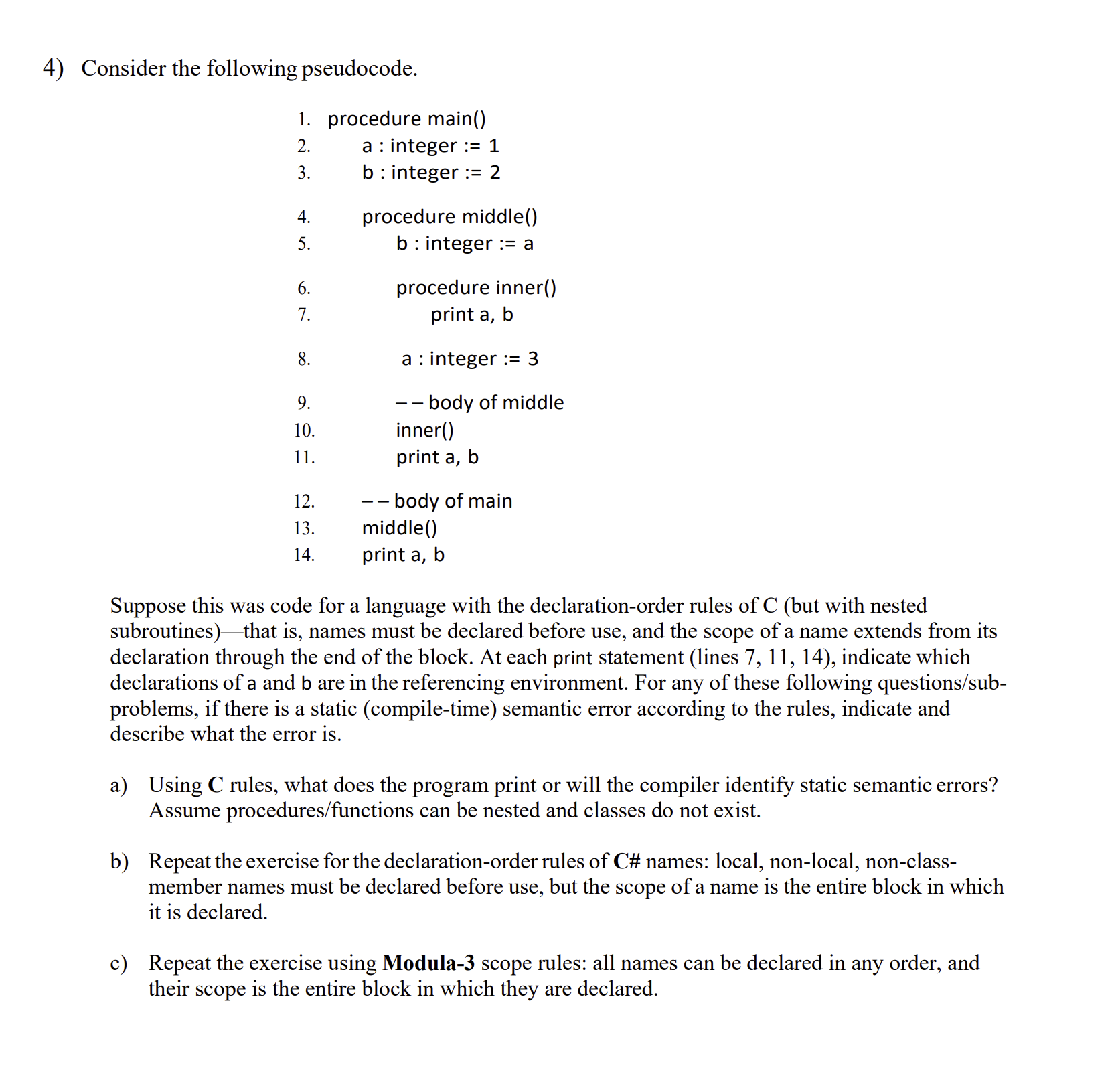 Consider the following pseudocode. Suppose this