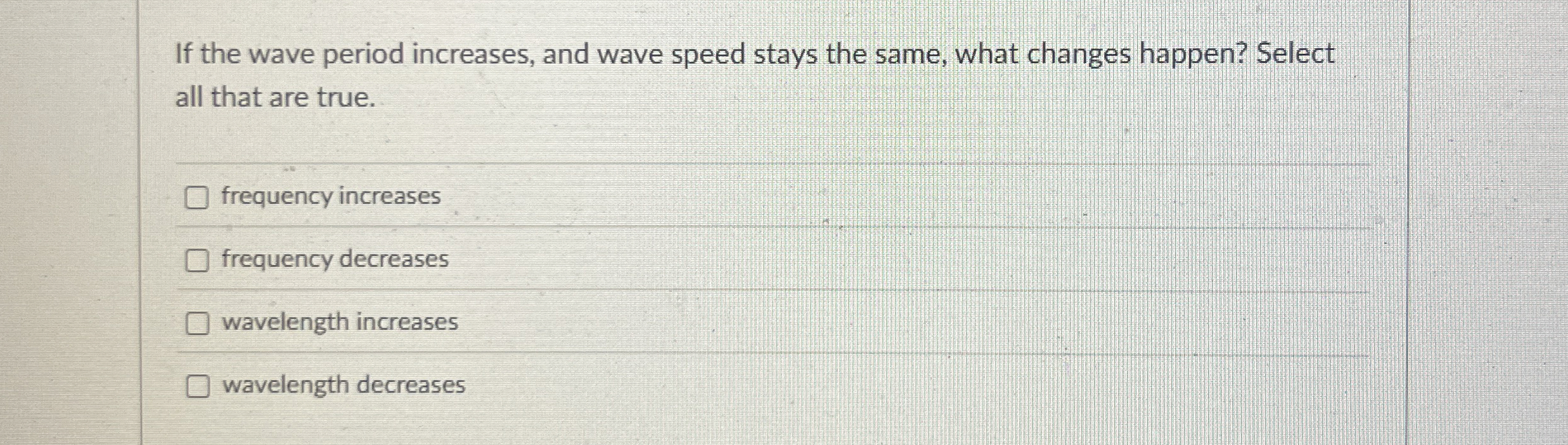 If the wave period increases, and wave speed