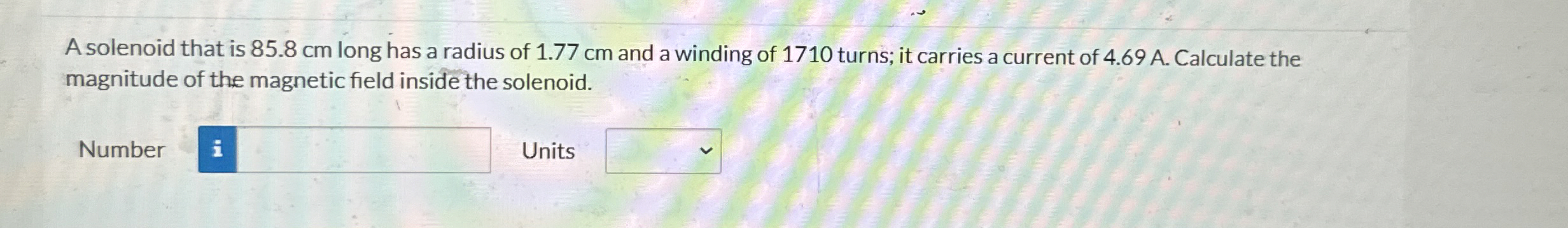 A solenoid that is 8 5 . 8 cm long has a radius