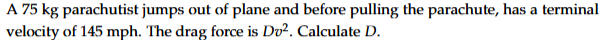 A 7 5 kg parachutist jumps out of plane and
