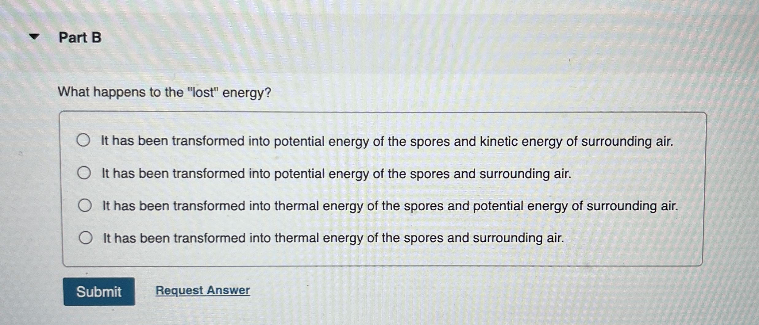 Part B What happens to the "lost" energy? It has