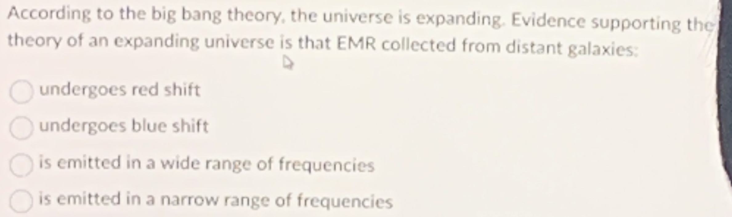 According to the big bang theory, the universe is