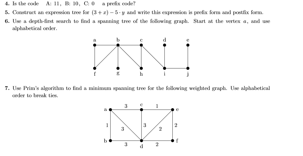 Is the code A: 1 1 , B: 1 0 , C: 0 a prefix code?