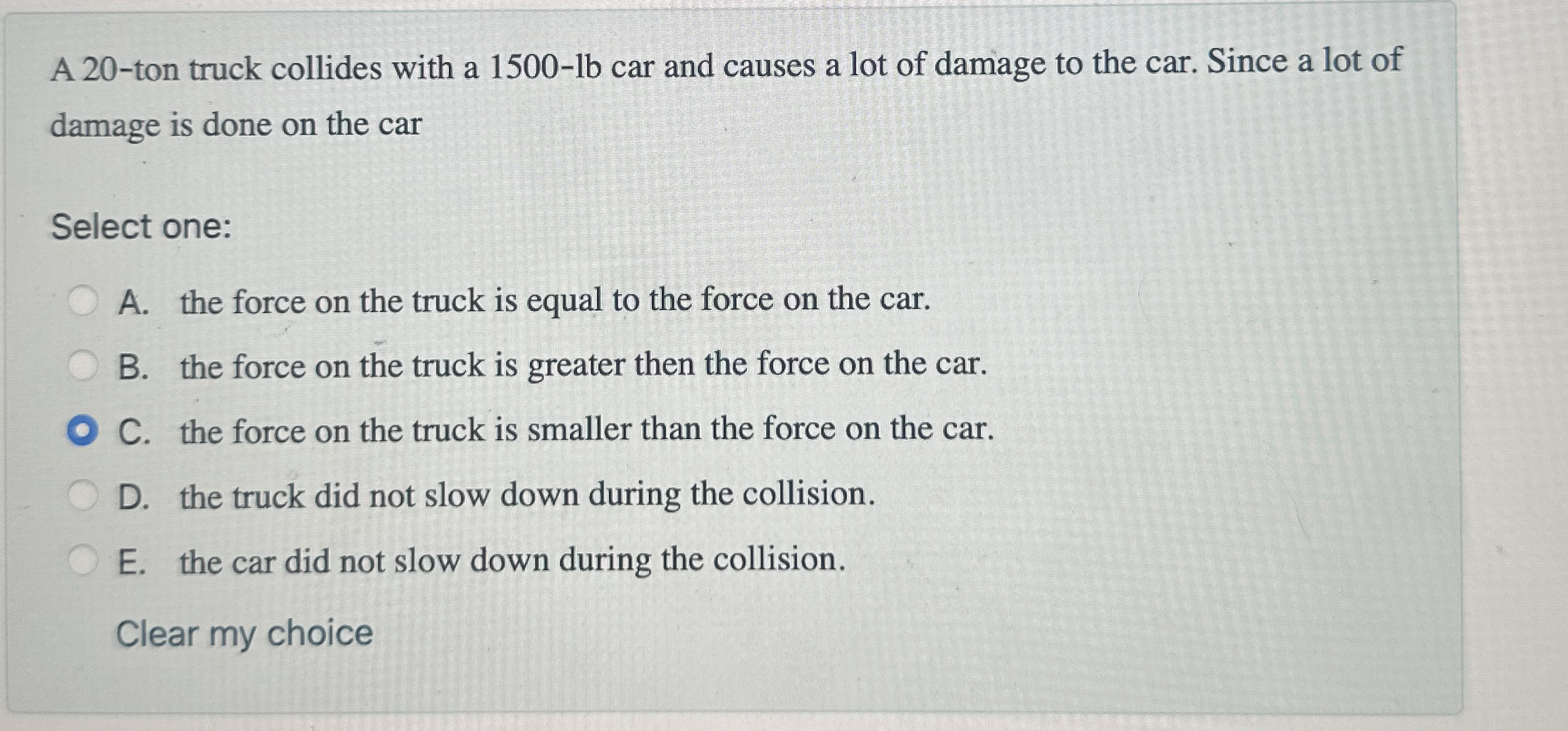 A 2 0 - ton truck collides with a 1 5 0 0 - lb