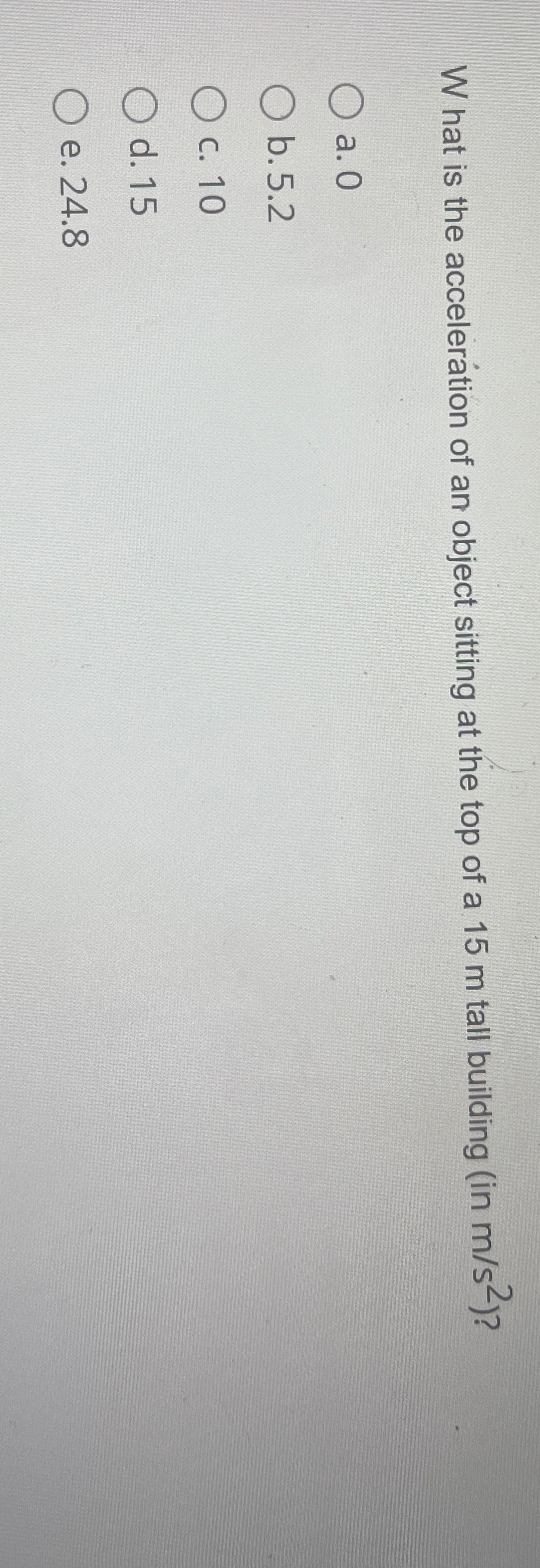 What is the acceleration of an object sitting at