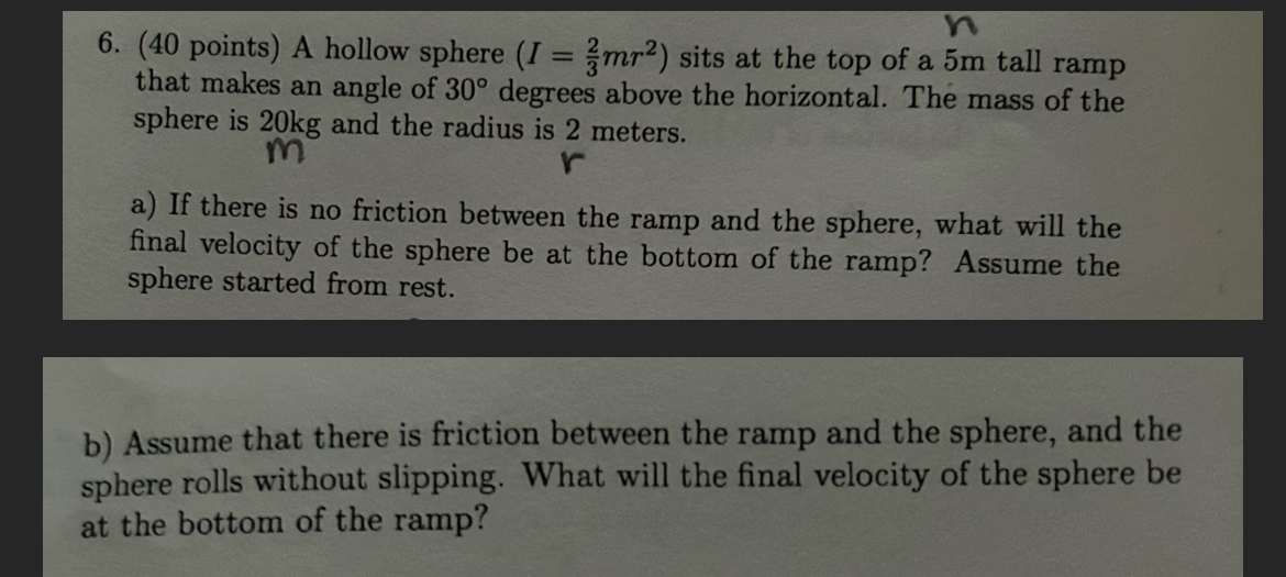 ( 4 0 points ) A hollow sphere ( I = 2 3 m r 2 )
